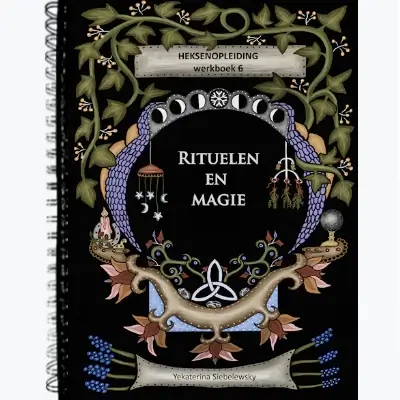 heksenlessen opleiding - werkboek 6 rituelen en magie