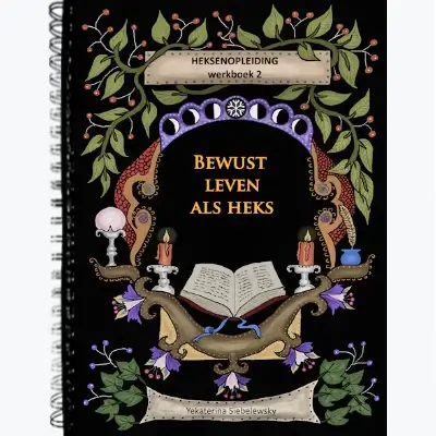 hekserij jaaropleiding werkboek 2 - bewust leven als heks