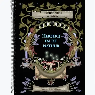 Heggemoeder jaaropleiding heks werkboek 3 - hekserij en de natuur